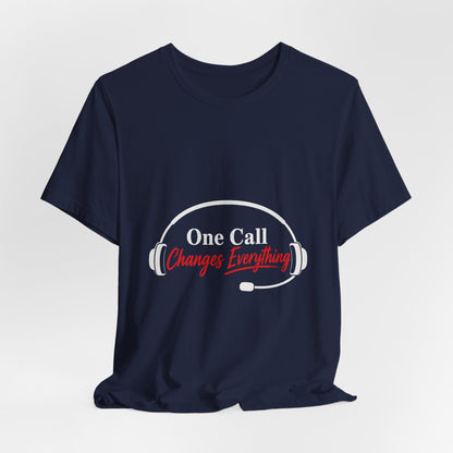 One Call Changes Everything Headset Tee — Dispatcher & Emergency Responder Shirt