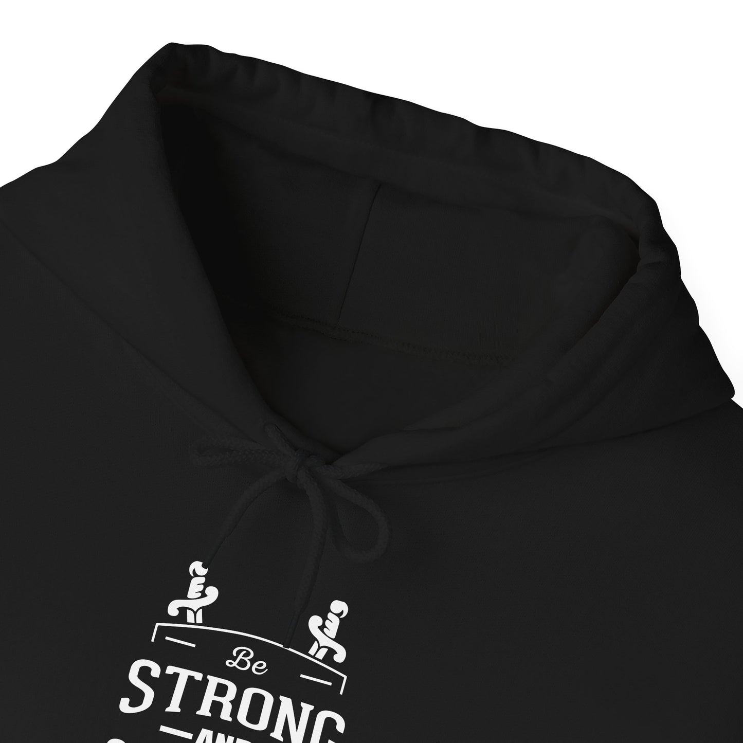 Be Strong and Courageous Deuteronomy 31:6 Hoodie