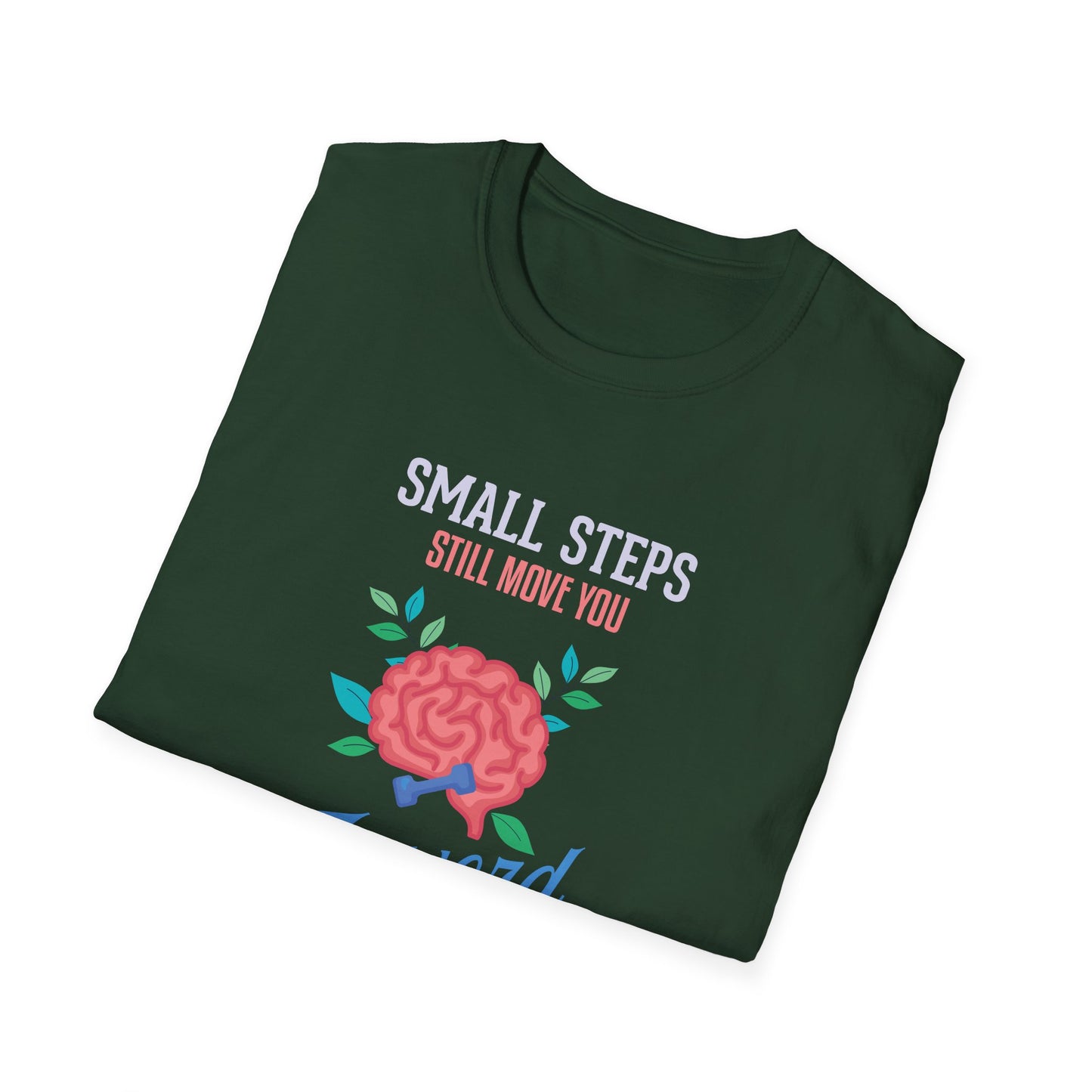 "Small Steps Still Move You Forward" T-Shirt