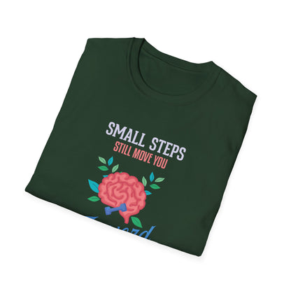 "Small Steps Still Move You Forward" T-Shirt