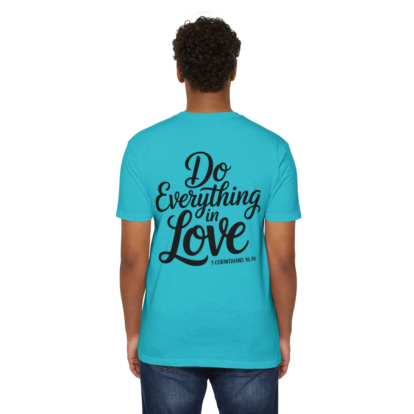 Do Everything in Love T-Shirt — Inspirational Christian Tee (1 Corinthians 16:14)