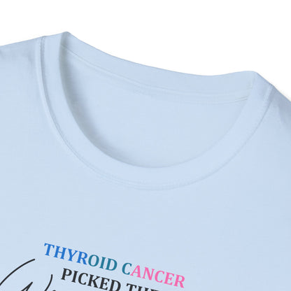 Thyroid Cancer Picked the Wrong Body I'm Still Here T-Shirt