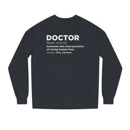 Doctor Definition Sweatshirt — 'Doctor: Someone who does precision of saving human lives' Crewneck