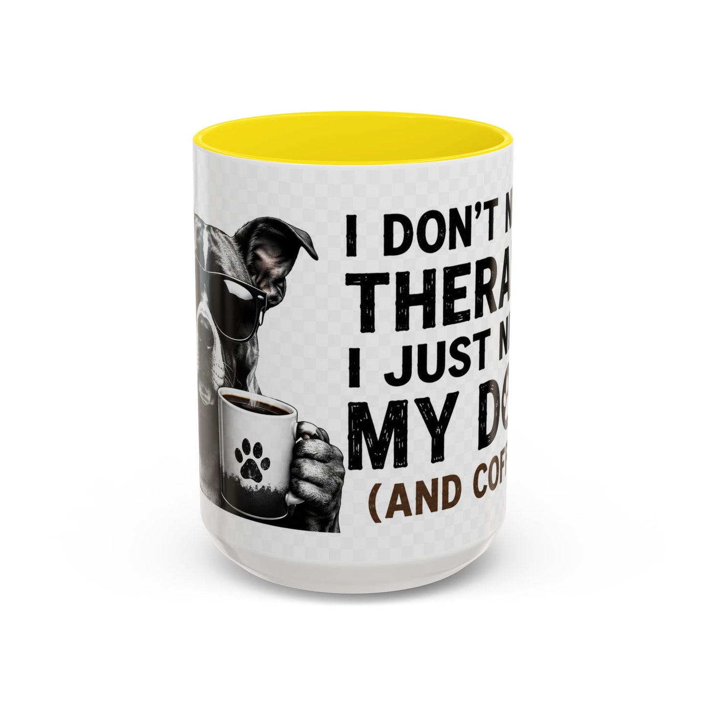 Dog Lover Coffee Mug — "I Don't Need Therapy I Just Need My Dog (And Coffee)" Accent Mug