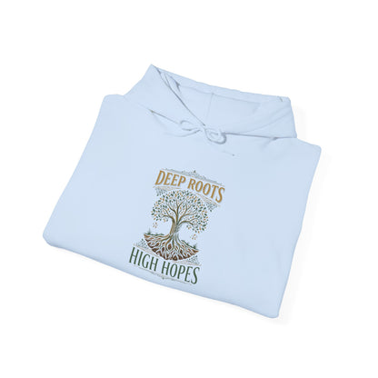 Deep Roots High Hopes Hoodie