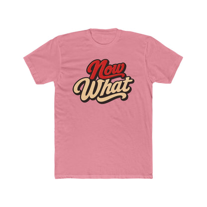 Now What Tee — Retro Script Graphic T-Shirt