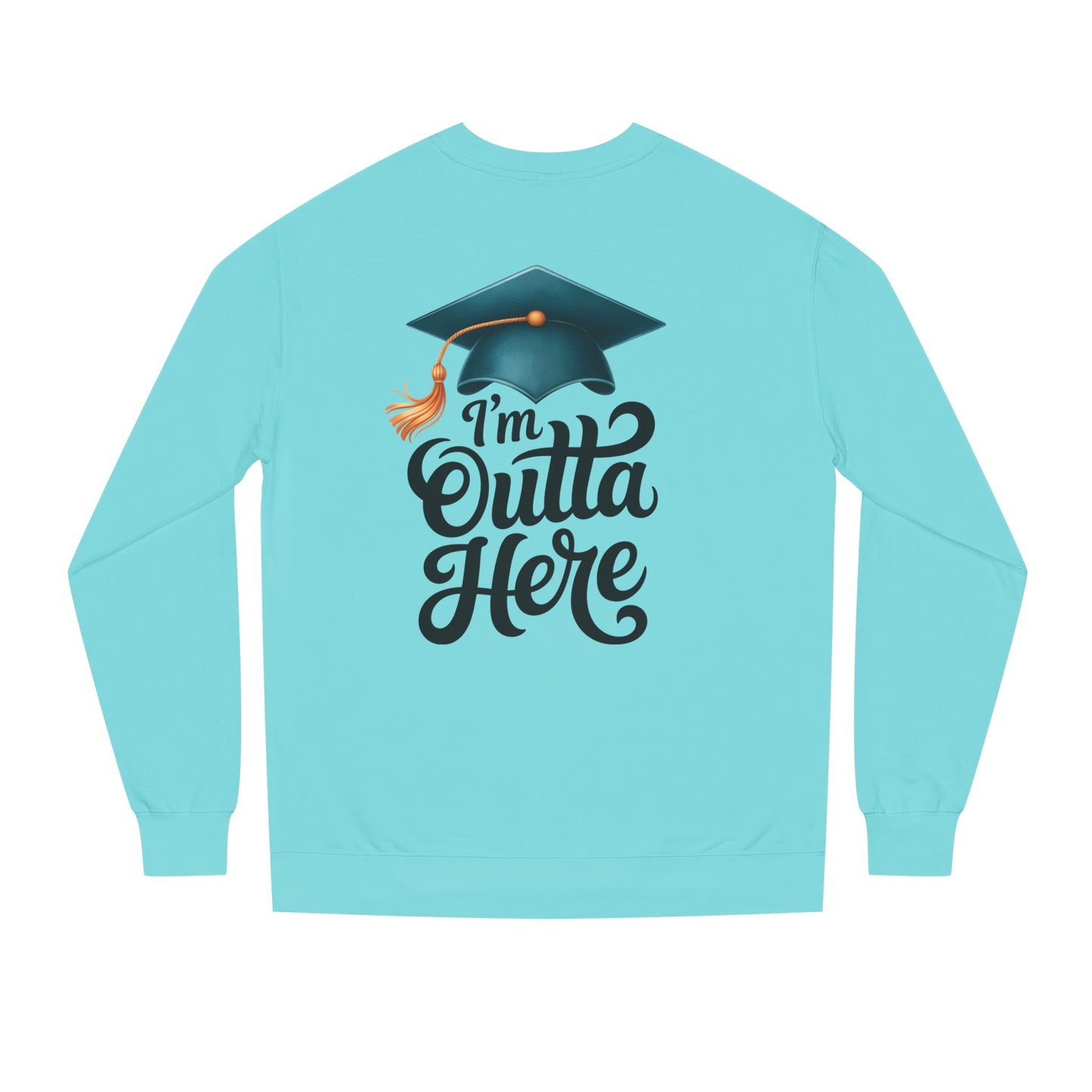 Graduation Crewneck Sweatshirt – “I’m Outta Here” Cap & Tassel Design
