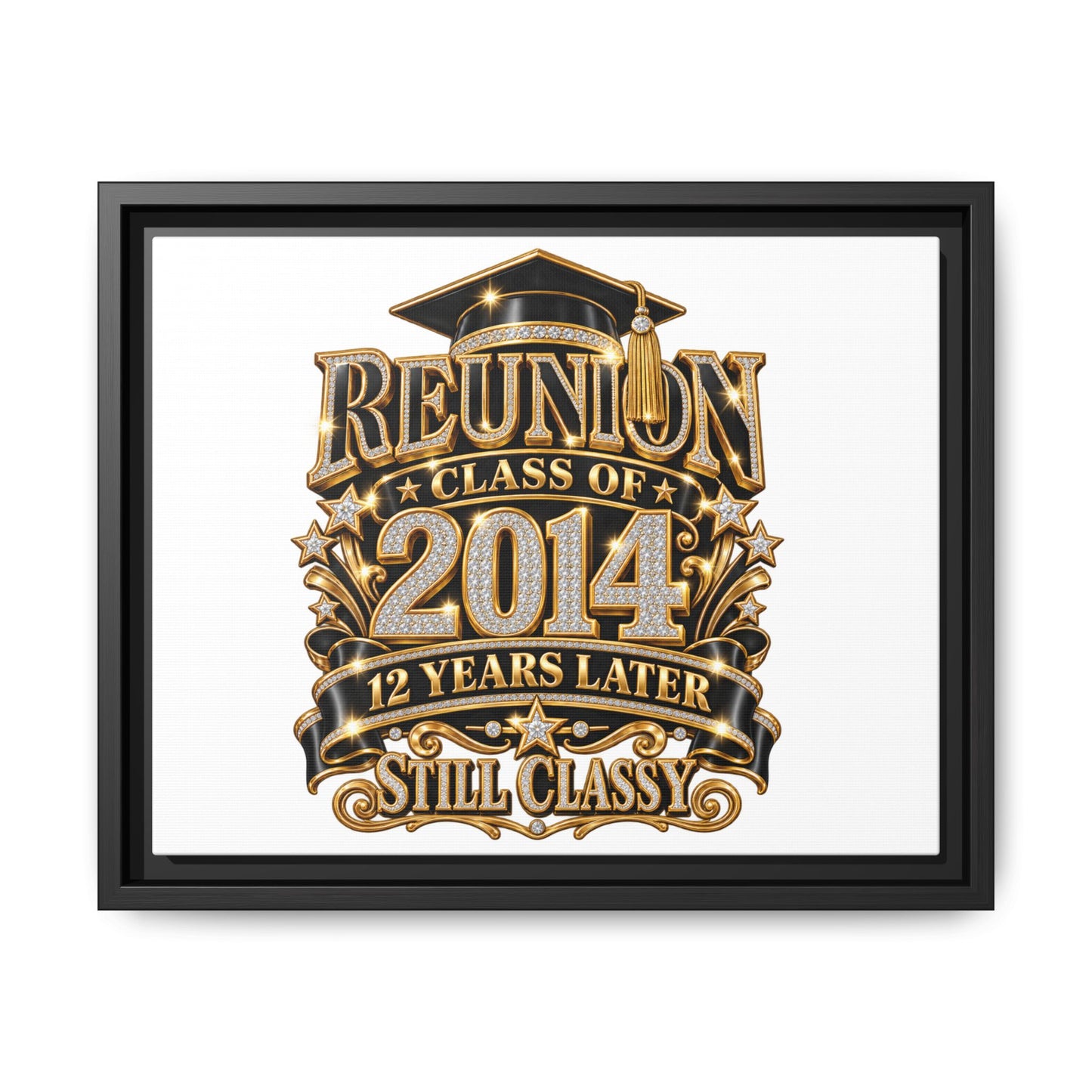 Framed Canvas Print — "Reunion Class of 2014: 12 Years Later — Still Classy"