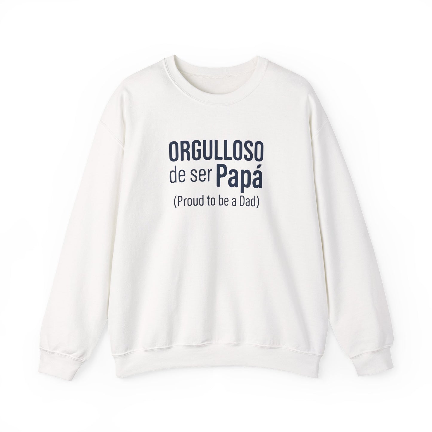 "Orgulloso de ser Papá (Proud to be a Dad)" Sweatshirt