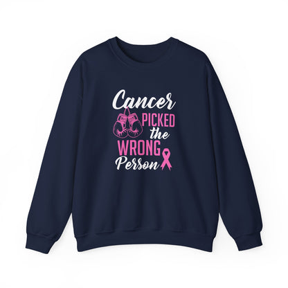 Cancer Picked the Wrong Person Sweatshirt