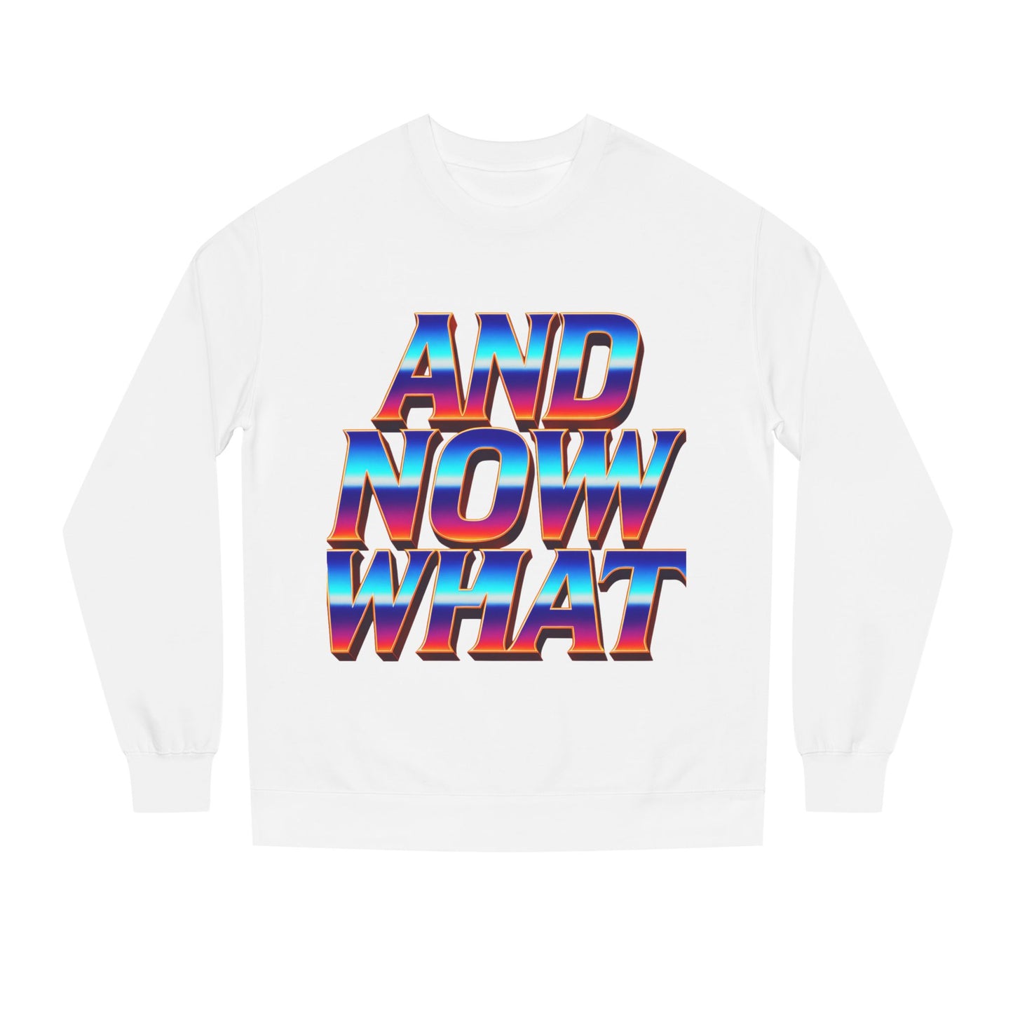 And Now What Sweatshirt — Retro Gradient Statement Crewneck