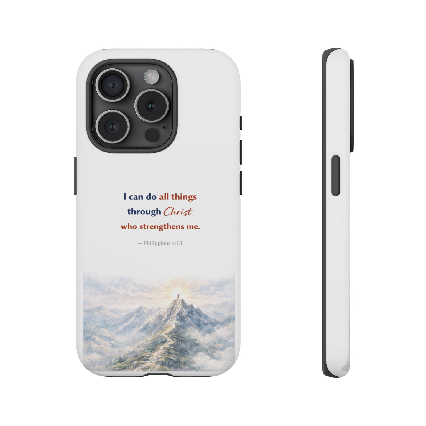 Christian Phone Case – “I Can Do All Things Through Christ” Inspirational Tough Case