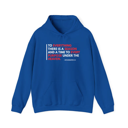 To Everything There Is a Season - Ecclesiastes 3:1 Hoodie