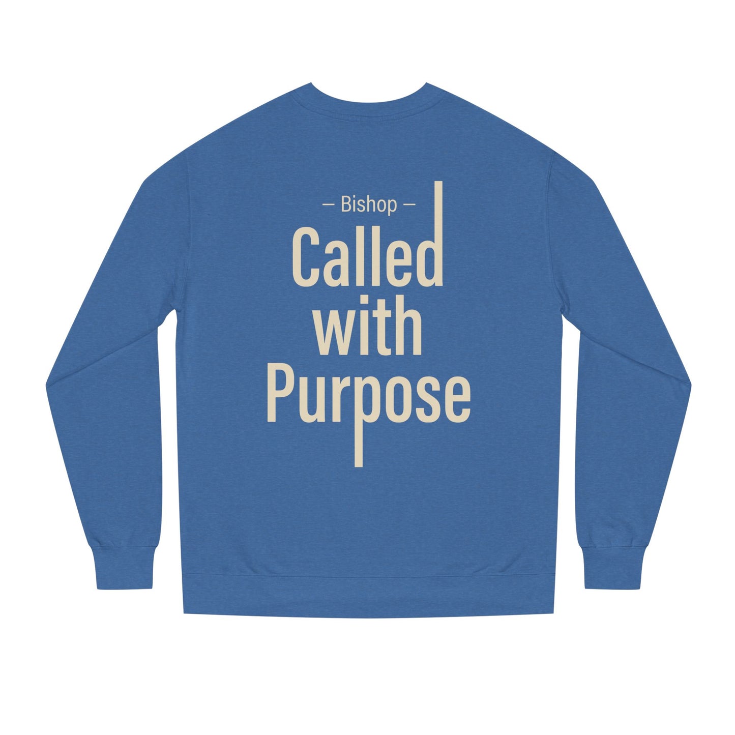 Called With Purpose Sweatshirt — Bishop Inspirational Crewneck