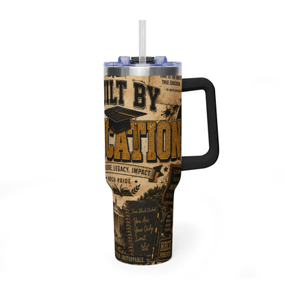 Education Built Tumbler — 40oz Vacuum Thermal Travel Mug