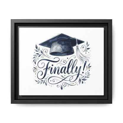 Graduation Canvas Print — “Finally!” Framed Art with Graduation Cap