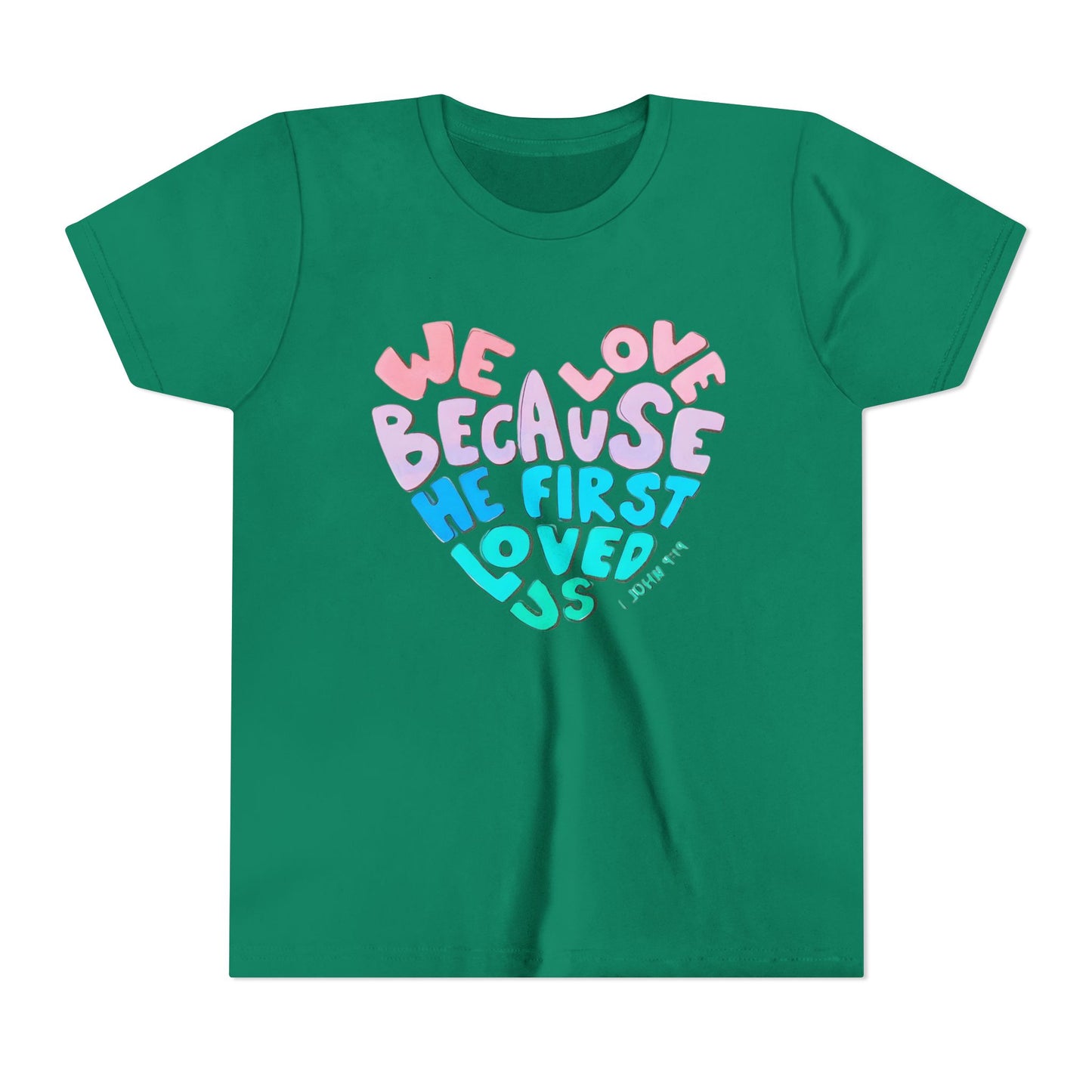 Youth Tee — "We Love Because He First Loved Us" Heart Design