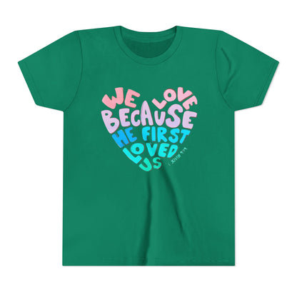 Youth Tee — "We Love Because He First Loved Us" Heart Design