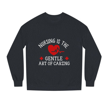 Nursing Sweatshirt "Nursing Is the Gentle Art of Caring" – Heartbeat Graphic Crewneck
