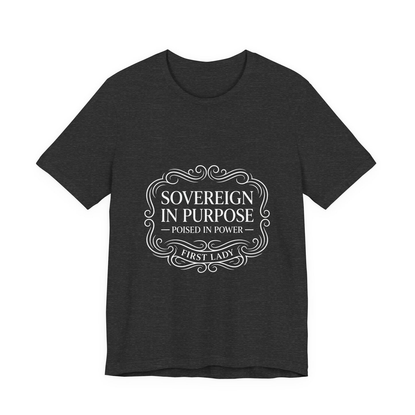 Sovereign in Purpose T‑Shirt — "Poised in Power" First Lady Tee