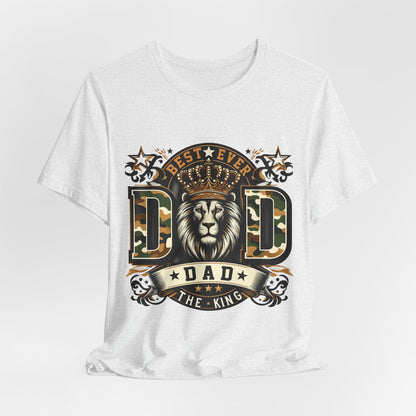 Dad The King Lion Crown T-Shirt — Best Ever Dad Camo Design