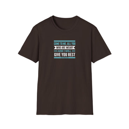Come to Me, All You WHO Are Weary and I Will Give You REST T-Shirt