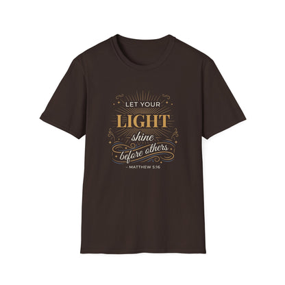 Let Your Light Shine Before Others - Matthew 5:16 T-Shirt