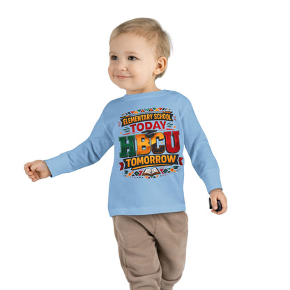 Toddler Long Sleeve Tee - "Elementary School Today, HBCU Tomorrow" Kids Pride Shirt