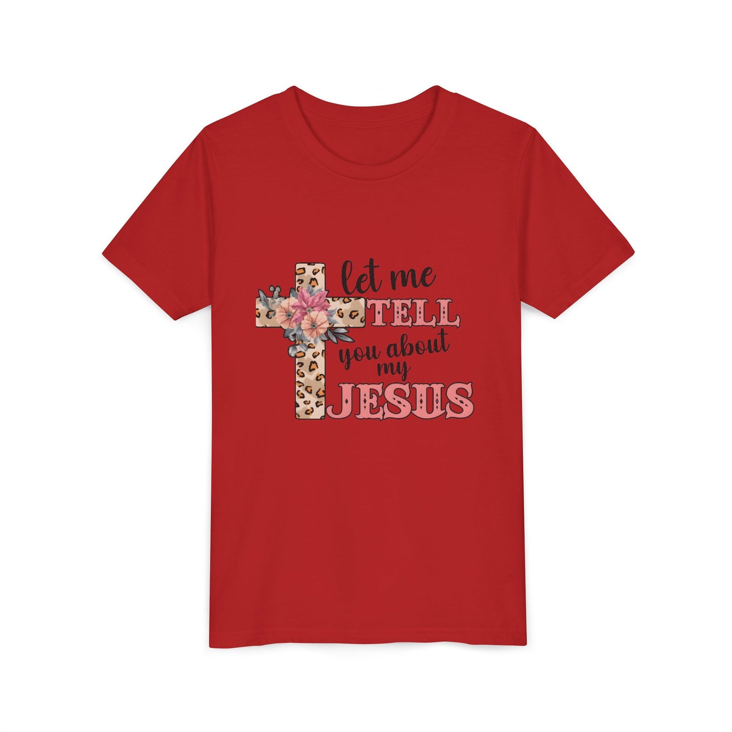 Youth Tee — "Let Me Tell You About My Jesus" Floral Leopard Cross Christian Shirt