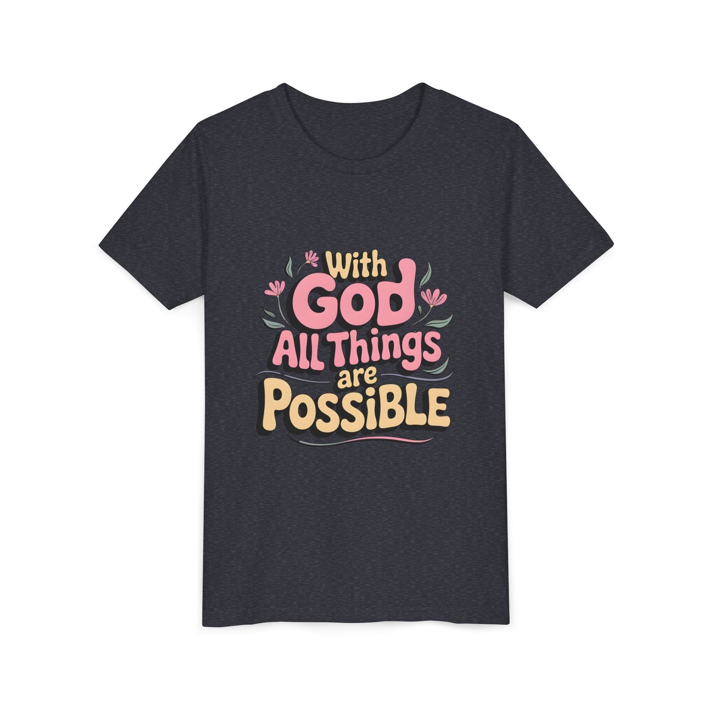 Youth Tee - "With God All Things Are Possible" Inspirational Christian Shirt