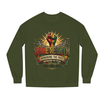 Juneteenth Sweatshirt — "Honoring the Past, Empowering the Future" Crewneck