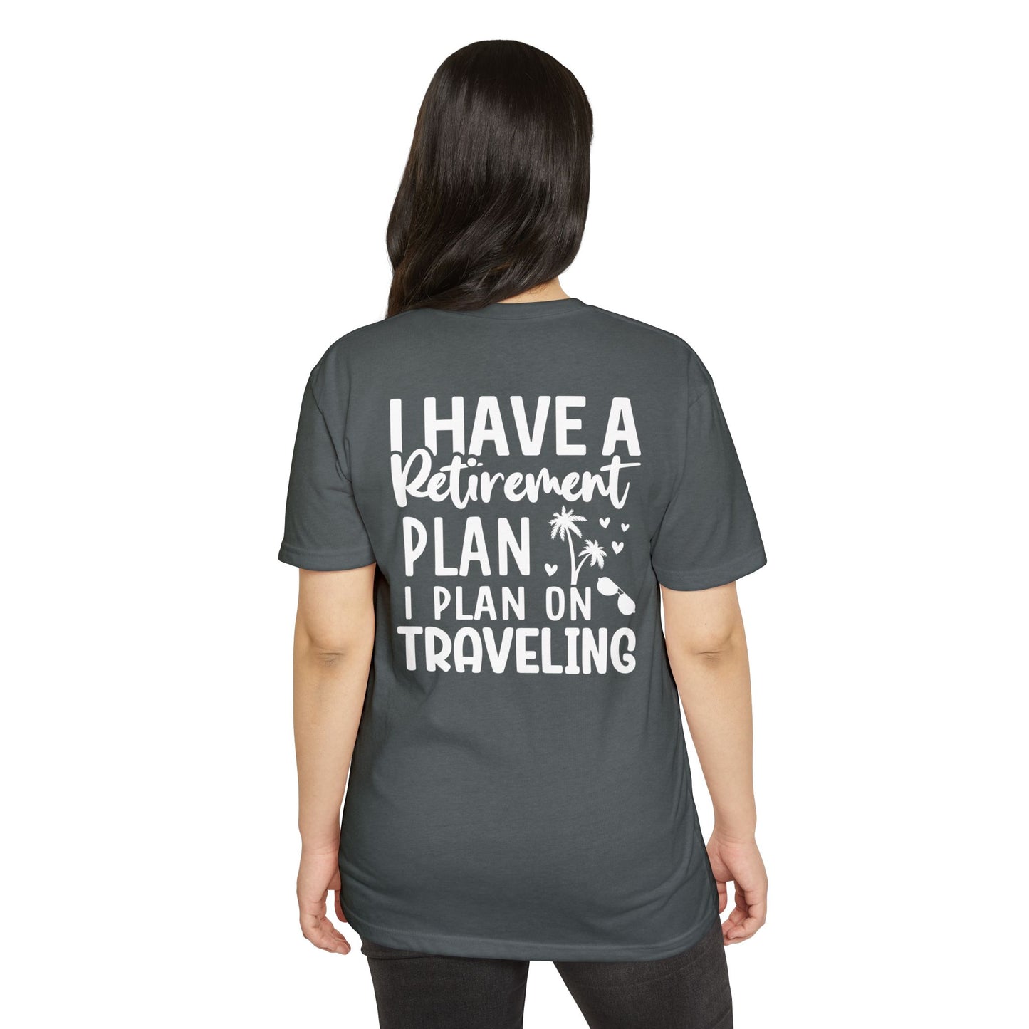Retirement Travel T-Shirt — "I Have a Retirement Plan I Plan on Traveling"