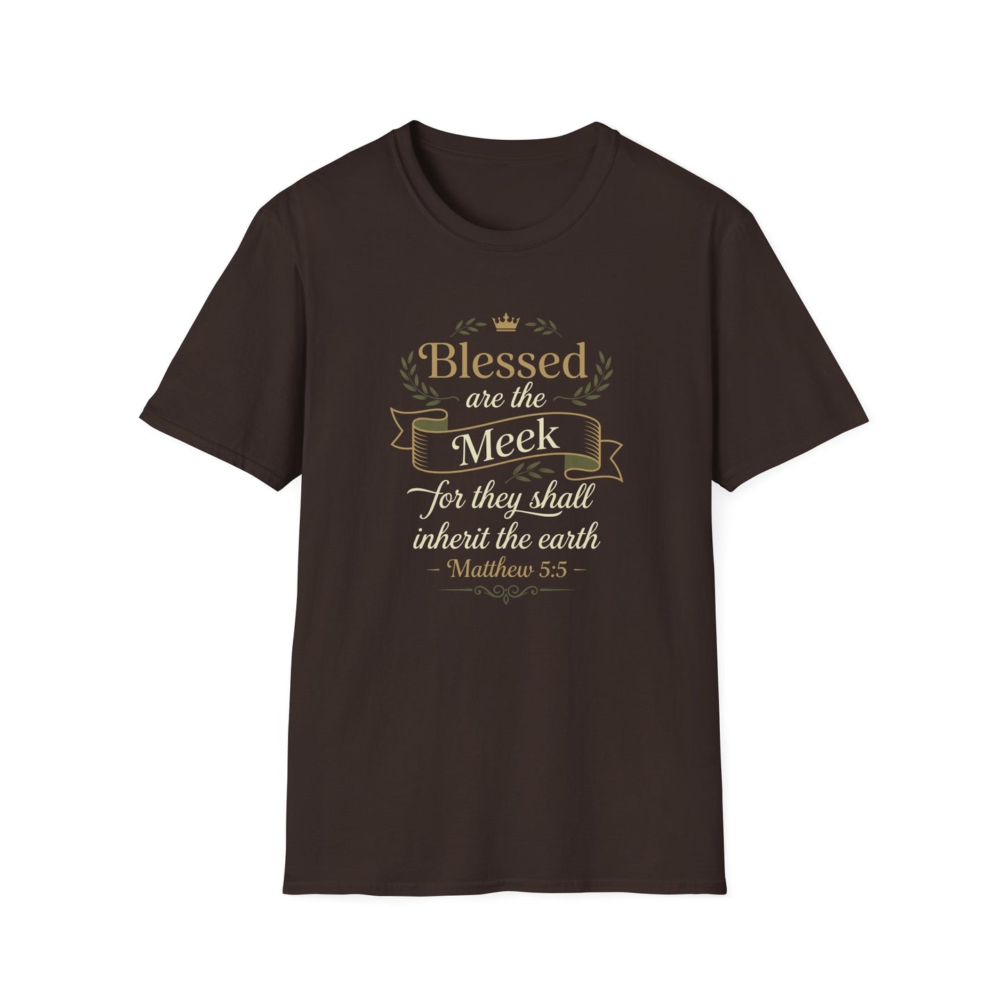 Blessed Are the Meek — Matthew 5:5  T-Shirt