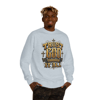 Trust God Through It All Sweatshirt