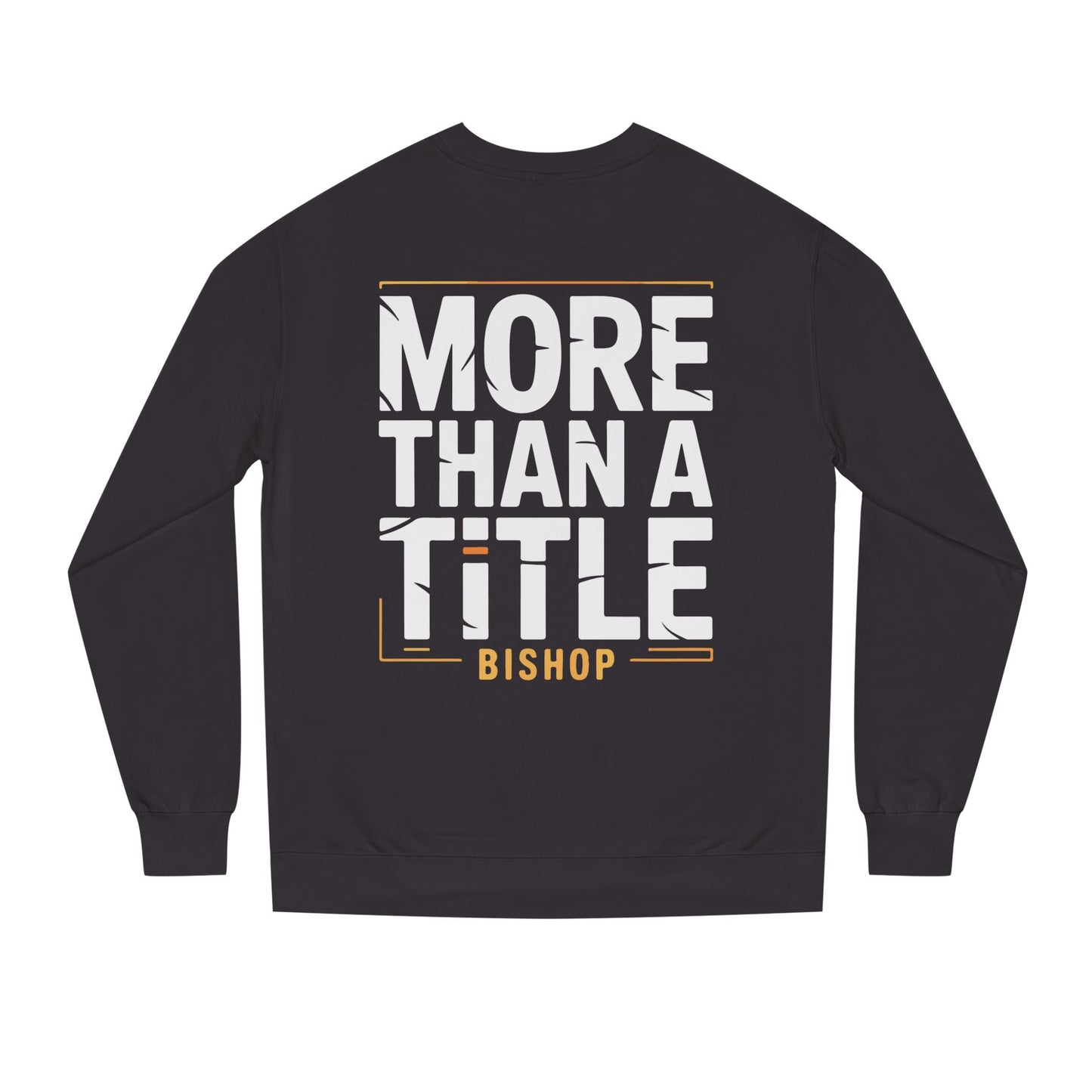 More Than a Title Bishop Sweatshirt — Inspirational Crewneck for Faith Leaders