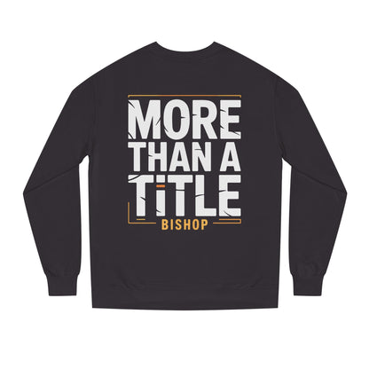 More Than a Title Bishop Sweatshirt — Inspirational Crewneck for Faith Leaders