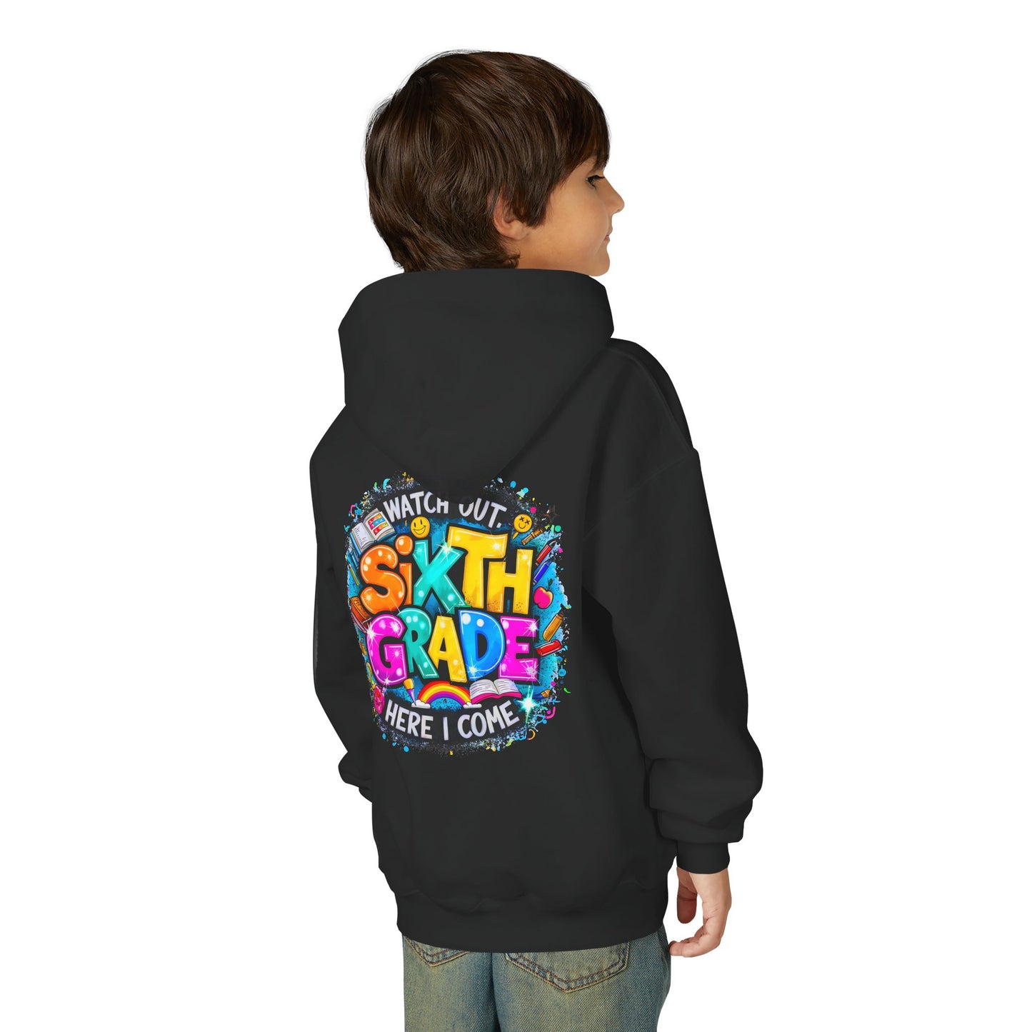 Sixth Grade Hoodie - "Watch Out, Sixth Grade Here I Come" Back-to-School Kids Sweatshirt