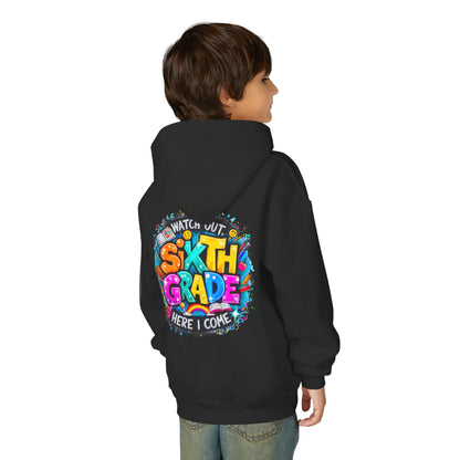 Sixth Grade Hoodie - "Watch Out, Sixth Grade Here I Come" Back-to-School Kids Sweatshirt