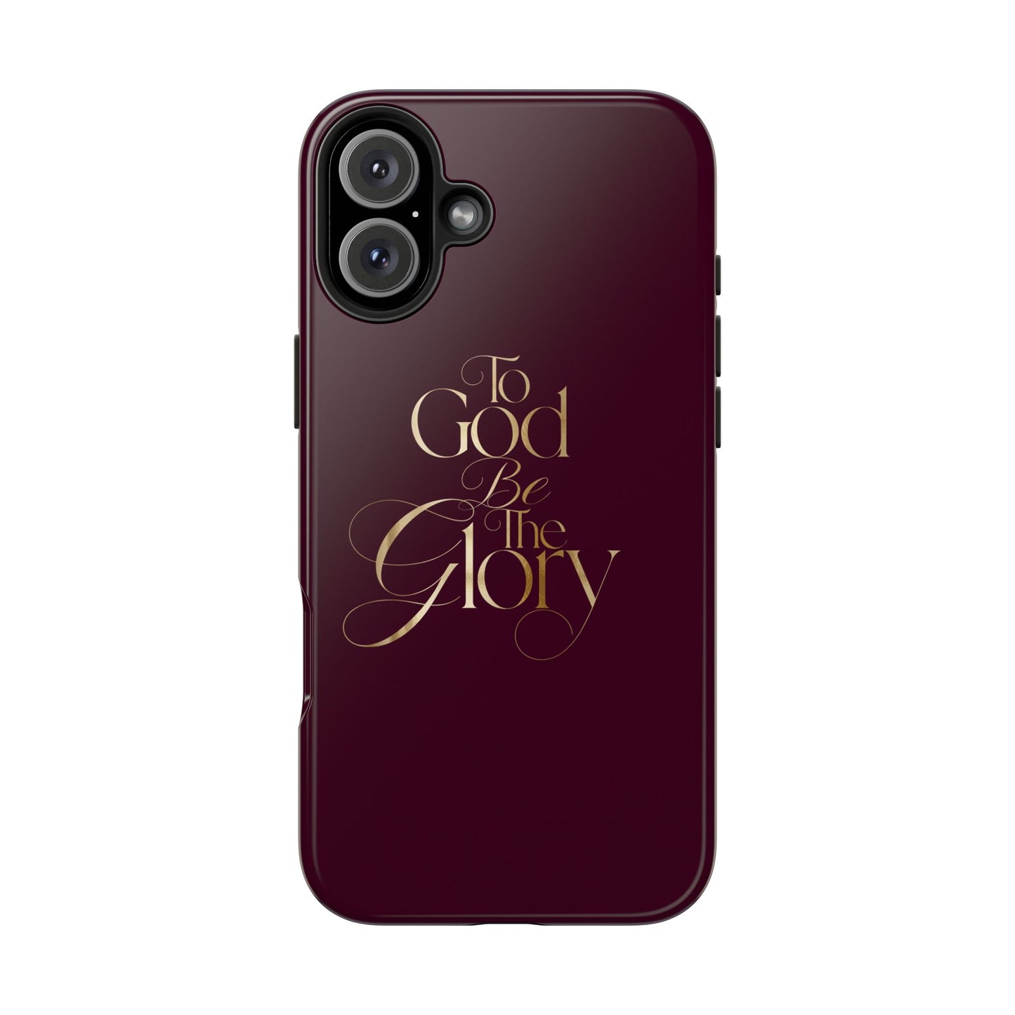 To God Be The Glory Tough Phone Case — Burgundy Gold Christian Scripture Cover
