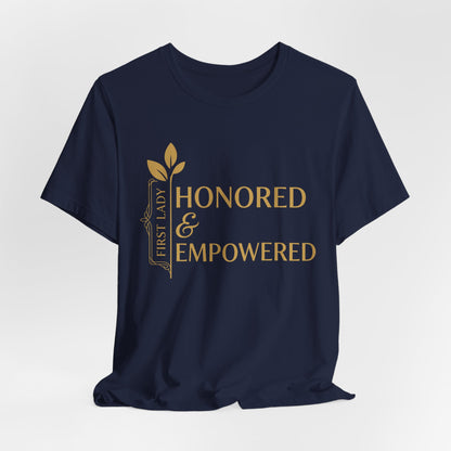 Honored & Empowered First Lady T‑Shirt — Inspirational Women’s Empowerment Tee