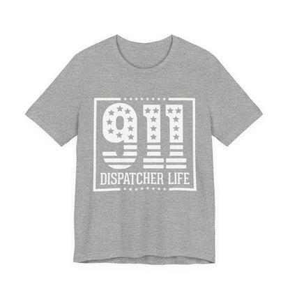 911 Dispatcher Life T-Shirt — Patriotic Emergency Dispatcher Tee