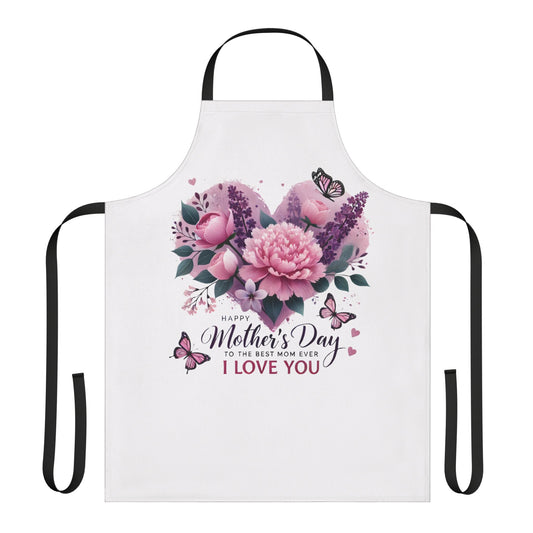 Mother's Day Floral Apron — "Happy Mother's Day to the Best Mom Ever I Love You"