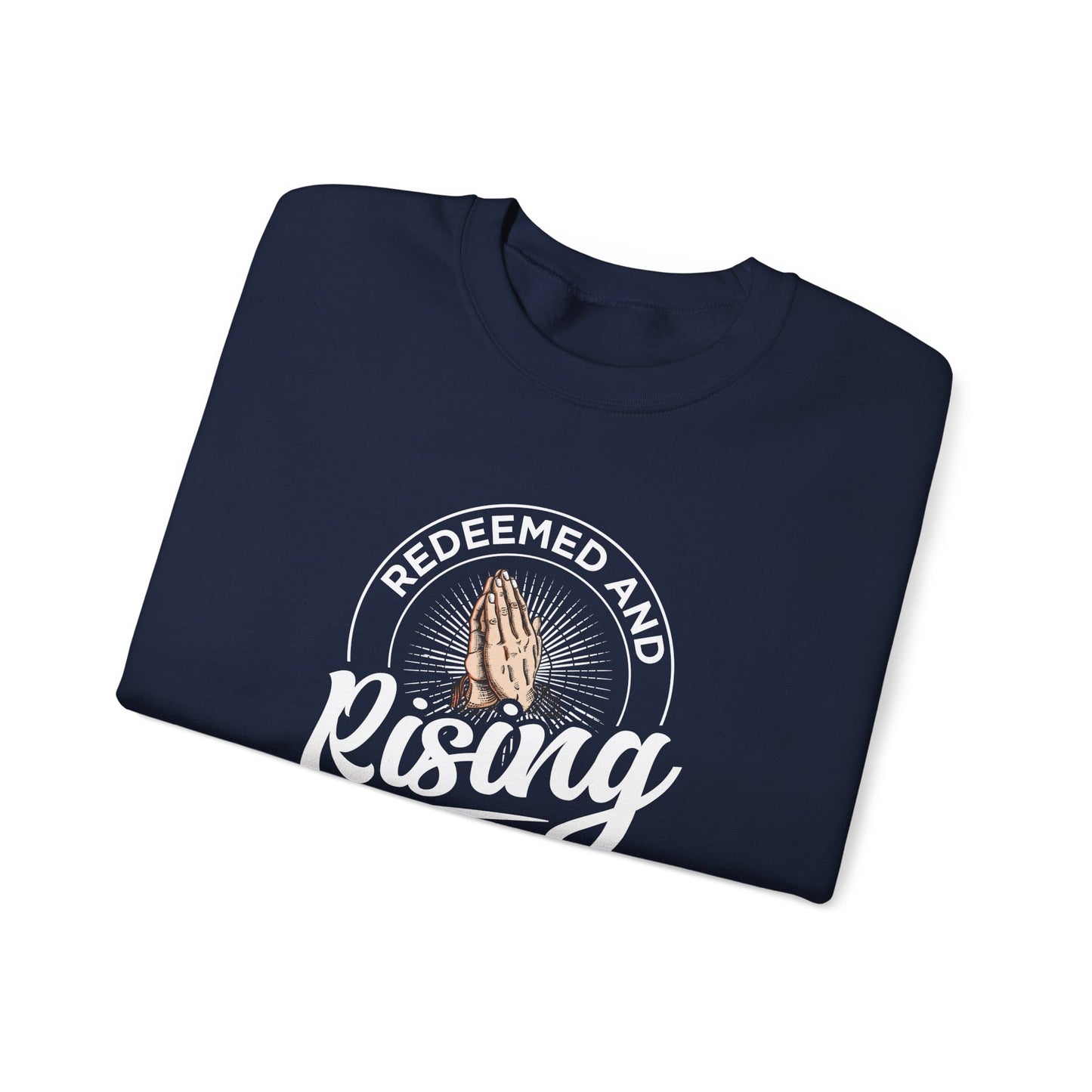 Redeemed and Rising Sweatshirt