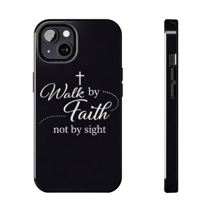 Walk by Faith Tough Phone Case – Christian Inspirational Scripture Design