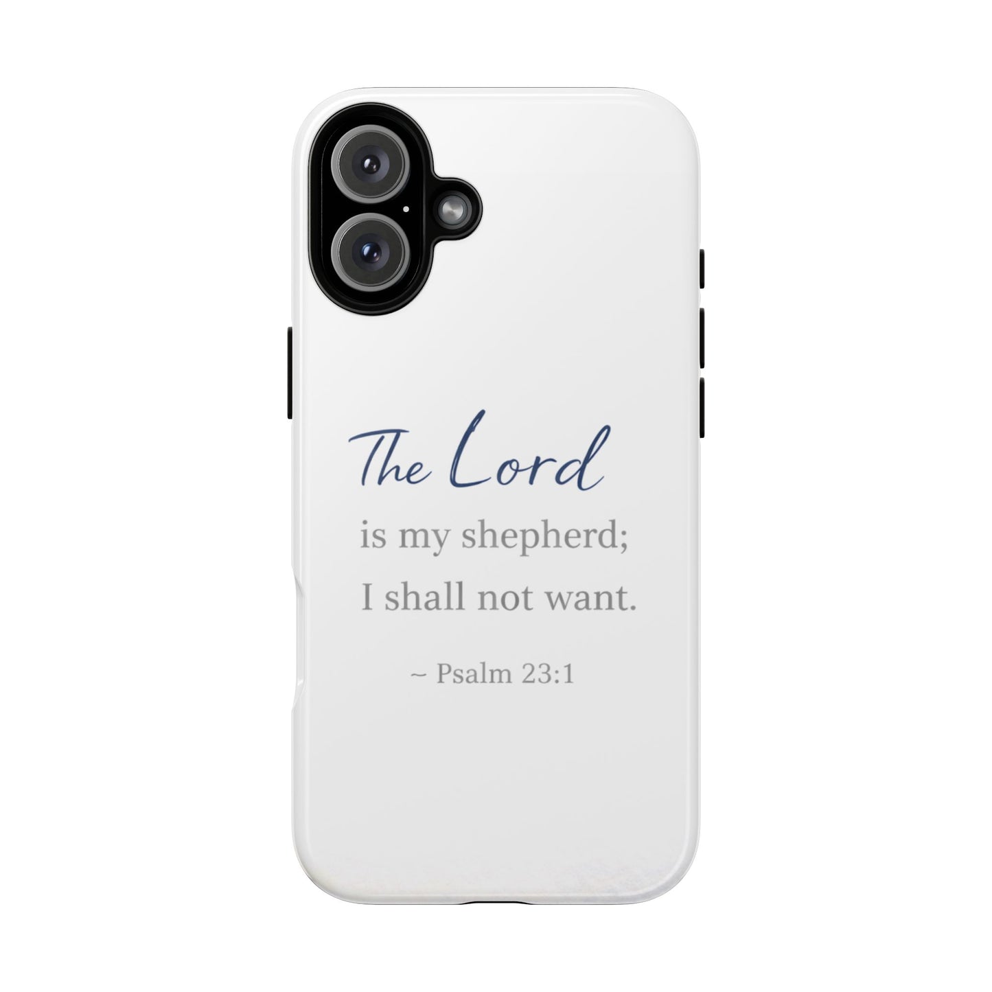 Psalm 23:1 Phone Case — "The Lord is my shepherd; I shall not want" Christian Protective Cover