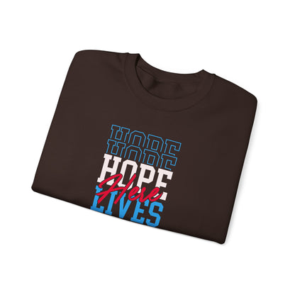 Hope Lives Here Sweatshirt