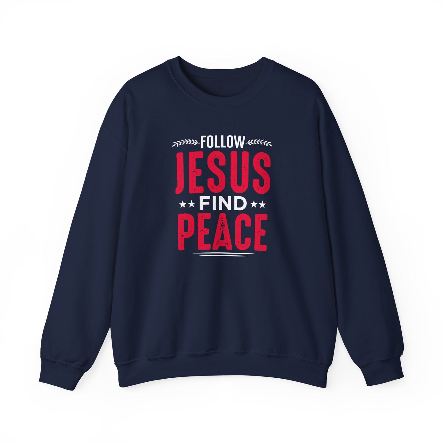 Follow Jesus Find Peace Sweatshirt