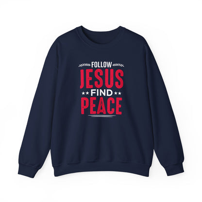 Follow Jesus Find Peace Sweatshirt