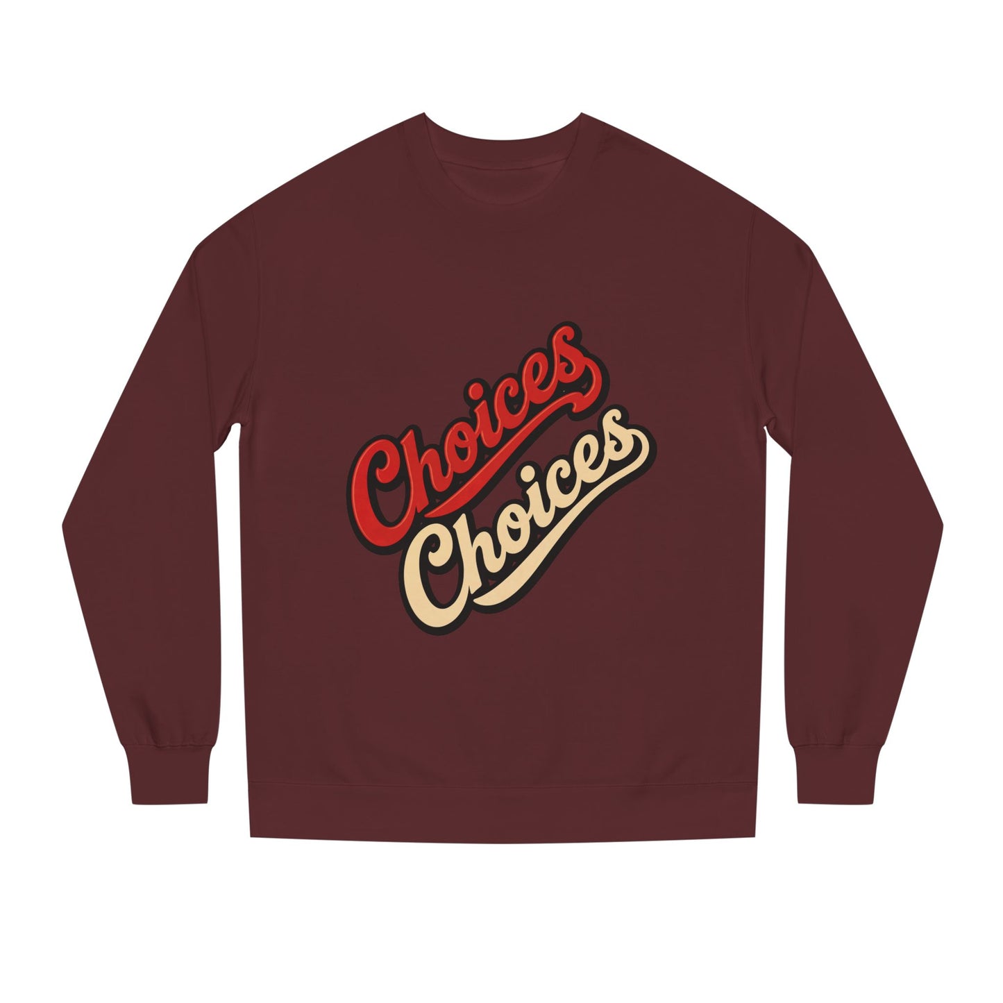 Choices Choices Crewneck Sweatshirt – Retro Script Graphic Pullover