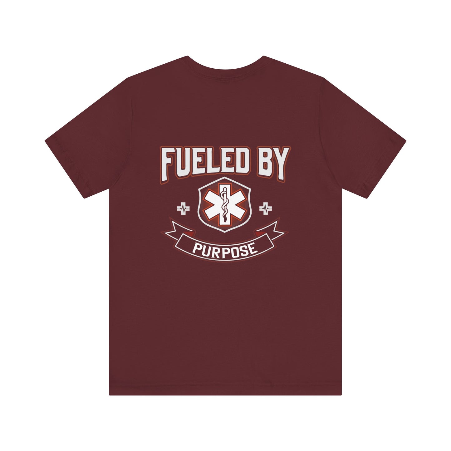 Fueled By Purpose EMS T-Shirt — Paramedic/EMT Rescue Tee